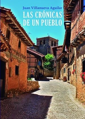 CRÓNICAS DE UN PUEBLO, LAS | 9788418600500 | VILLANUEVA AGUILAR, JUAN