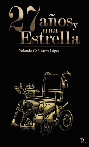 VEINTISIETE AÑOS Y UNA ESTRELLA | 9788418804731 | CAÑIZARES LÓPEZ, YOLANDA