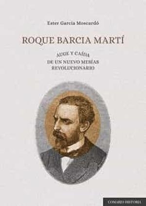 ROQUE BARCIA MARTÍ | 9788413691565 | GARCÍA MOSCARDÓ, ESTER