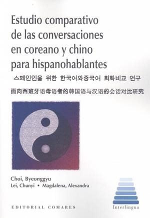 ESTUDIO COMPARATIVO DE LAS CONVERSACIONES EN COREANO Y CHINO PARA HISPANOHABLANTES | 9788413691633 | BYEONGGYU, CHOI / CHUNYI, LEI / MAGDALENA MINORESKO, ALEXANDRA