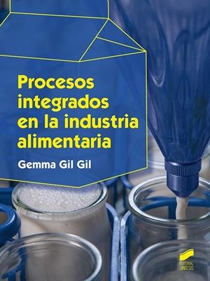 PROCESOS INTEGRADOS EN LA INDUSTRIA ALIMENTARIA | 9788413570662 | GIL GIL, GEMMA