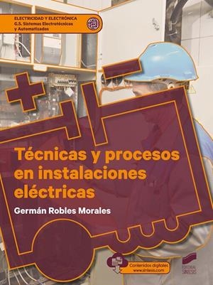 TÉCNICAS Y PROCESOS EN INSTALACIONES ELÉCTRICAS | 9788413570815 | ROBLES MORALES, GERMÁN