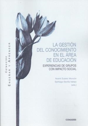 GESTIÓN DEL CONOCIMIENTO EN EL ÁREA DE EDUCACIÓN, LA | 9788413690834 | SUAREZ MONZON, NOEMI