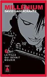 MILLENIUM, TOME 06 : LA FILLE QUI DEVAIT MOURIR | 9782330149987 | LAGERCRANTZ, DAVID