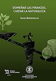 DOMEÑAR LAS FINANZAS CUIDAR LA NATURALEZA | 9788418534805 | BALLESTEROS, JESÚS