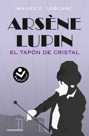 ARSÈNE LUPIN. EL TAPÓN DE CRISTAL | 9788417821852 | LEBLANC, MAURICE