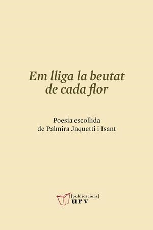 EM LLIGA LA BEUTAT DE CADA FLOR | 9788484249177 | JAQUETTI I ISANT, PALMIRA