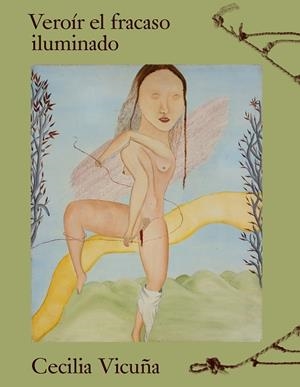 CECILIA VICUÑA. VEROÍR EL FRACASO ILUMINADO | 9788418428623 | LÓPEZ, MIGUEL ÁNGEL