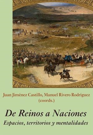 DE REINOS A NACIONES. ESPACIOS, TERRITORIOS Y MENTALIDADES | 9788416335749 | VARIOS AUTORES