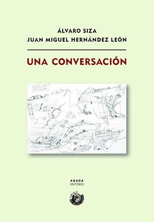 CONVERSACIÓN, UNA | 9788417301873 | SIZA VIEIRA, ÁLVARO / HERNÁNDEZ LEÓN, JUAN MIGUEL
