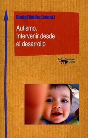 AUTISMO. INTERVENIR DESDE EL DESARROLLO | 9788477746614