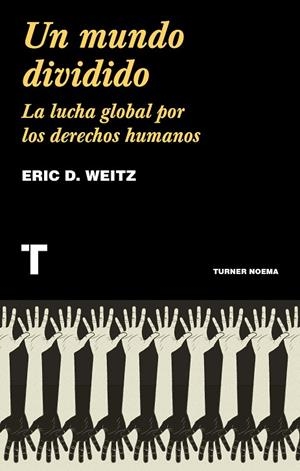 MUNDO DIVIDIDO, UN | 9788418428159 | WEITZ, ERIC D.