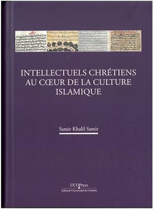 INTELLECTUELS CHRÉTIENS AU COEUR DE LA CULTURE ISLAMIQUE | 9788499275932 | SAMIR KHALIL SAMIR