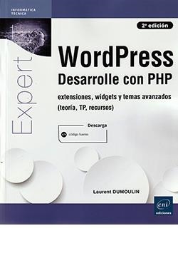 WORDPRESS - DESARROLLE CON PHP - EXTENSIONES, WIDGETS Y TEMAS AVANZADOS (TEORÍA, | 9782409030840 | DUMOULIN, LAURENT