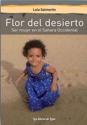 FLOR DEL DESIERTO | 9788412354515 | SALMERÓN GALÍ, LOLA