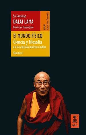MUNDO FÍSICO (CIENCIA Y FILOSOFÍA EN LOS CLÁSICOS BUDISTAS INDIOS, VOL. 1), EL | 9788418345036 | LAMA, DALÁI