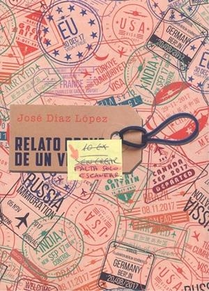 RELATO BREVE DE UN VIAJERO EN SU RECORRIDO GEOGRÁFICO | 9788418600432 | DÍAZ LÓPEZ, JOSÉ