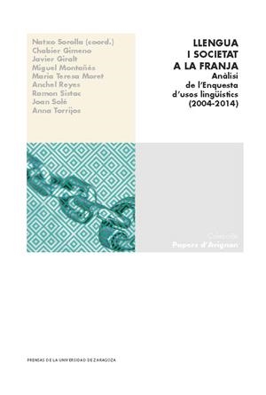 LLENGUA I SOCIETAT A LA FRANJA. ANÀLISI DE L'ENQUESTA D'USOS LINGÜÍSTICS (2004-2014) | 9788417633462