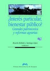 ¿INTERÉS PARTICULAR, BIENESTAR PÚBLICO? GRANDES PATRIMONIOS Y REFORMAS AGRARIAS | 9788477338925 | ROBLEDO HERNÁNDEZ, RICARDO / LÓPEZ GARCÍA, SANTIAGO
