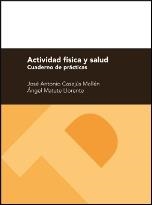 ACTIVIDAD FÍSICA Y SALUD. CUADERNO DE PRÁCTICAS | 9788416028894 | CASAJÚS MALLÉN, JOSÉ ANTONIO / MATUTE LLORENTE, ÁNGEL