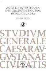 ACTO DE INVESTIDURA DEL GRADO DE DOCTOR HONORIS CAUSA DE G. CLARK | 9788415031260 | CLARK, GRAEME