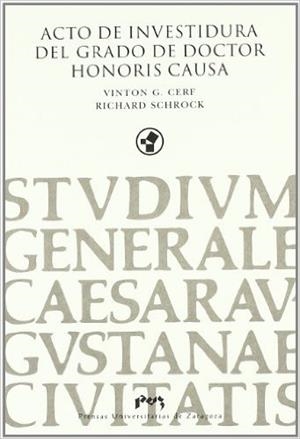 ACTO DE INVESTIDURA DEL GRADO DE DOCTOR HONORIS CAUSA DE VINTON G. CERF Y RICHARD SCHROCK | 9788477331698 | CERF, VINTON G. / SCHROCK, RICHARD