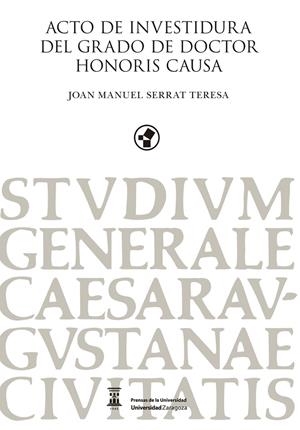 ACTO DE INVESTIDURA DEL GRADO DE DOCTOR HONORIS CAUSA JOAN MANUEL SERRAT TERESA | 9788413400822 | SERRAT TERESA, JOAN MANUEL