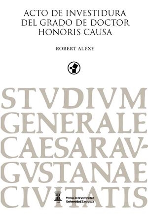 ACTO DE INVESTIDURA DEL GRADO DE DOCTOR HONORIS CAUSA ROBERT ALEXY | 9788416933129 | ALEXY, ROBERT