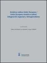 AMÉRICA LATINA-UNIÓN EUROPEA / UNIÓN EUROPEA-AMÉRICA LATINA: INTEGRACIÓN REGIONAL Y BIRREGIONALISMO | 9788415538554 | STAVRIDIS, STELIOS / DIAMINT, RUT / GORDÍN, JORGE