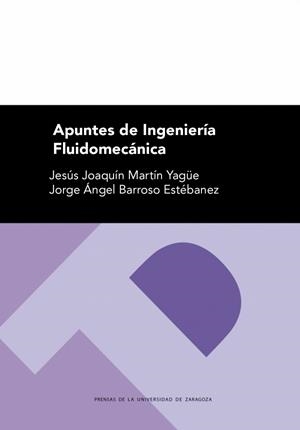 APUNTES DE INGENIERÍA FLUIDOMECÁNICA | 9788492774357 | BARROSO ESTÉBANEZ, JORGE ANGEL / MARTÍN YAGÜE, JESÚS JOAQUÍN