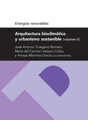 ARQUITECTURA BIOCLIMÁTICA Y URBANISMO SOSTENIBLE (VOLUMEN II) (SERIE ENERGIAS RENOVABLES) | 9788492774685 | VARIOS AUTORES