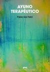 AYUNO TERAPÉUTICO | 9788477339113 | SAZ PEIRÓ, PABLO