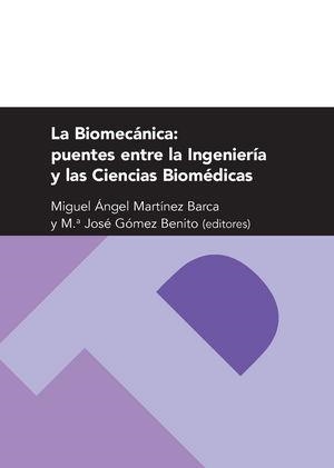BIOMECÁNICA, LA : PUENTES ENTRE LA INGENIERÍA Y LAS CIENCIA BIOMÉDICAS | 9788492774241 | GÓMEZ BENITO, Mª JOSÉ / MARTÍNEZ BARCA, MIGUEL ANGEL
