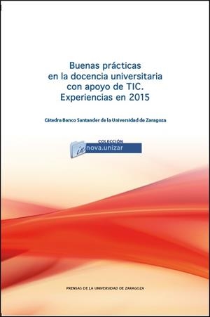 BUENAS PRÁCTICAS EN LA DOCENCIA UNIVERSITARIA CON APOYO DE TIC. EXPERIENCIAS EN 2015 | 9788416515653