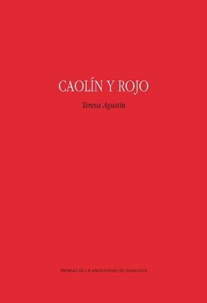 CAOLÍN Y ROJO | 9788417358341 | AGUSTÍN HERNÁNDEZ, TERESA