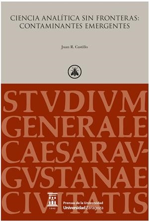 CIENCIA ANALÍTICA SIN FRONTERAS: CONTAMINANTES EMERGENTES | 9788416515424 | CASTILLO SUÁREZ, JUAN RAMÓN