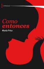 COMO ENTONCES | 9788415274193 | FRISA GRACIA, M.ª LUISA