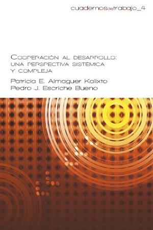 COOPERACIÓN AL DESARROLLO. UNA PERSPECTIVA SISTÉMICA Y COMPLEJA | 9788416272587 | ALMAGUER KALIXTO, PATRICIA / ESCRICHE BUENO, PEDRO J.