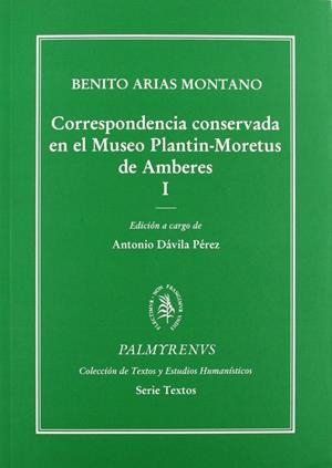 CORRESPONDENCIA CONSERVADA EN EL MUSEO PLANTIN-MORETUS DE AMBERES. TOMOS I Y II | 9788484830795 | ARIAS MONTANO, BENITO