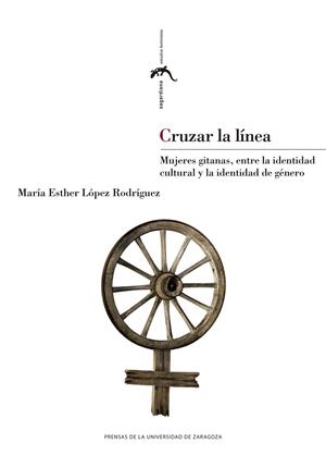 CRUZAR LA LÍNEA | 9788413400075 | LÓPEZ RODRÍGUEZ, MARÍA ESTHER