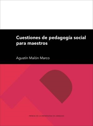 CUESTIONES DE PEDAGOGÍA SOCIAL PARA MAESTROS | 9788416935123 | MALÓN MARCO, AGUSTÍN
