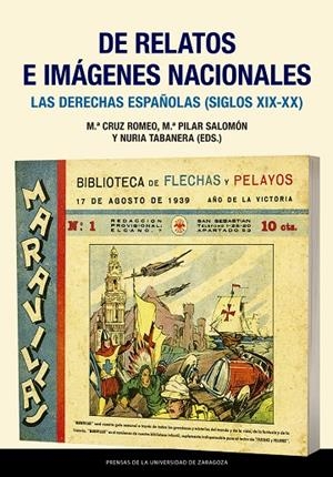 DE RELATOS E IMÁGENES NACIONALES. LAS DERECHAS ESPAÑOLAS (SIGLOS XIX-XX) | 9788413401003