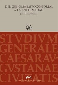 DEL GENOMA MITOCONDRIAL A LA ENFERMEDAD | 9788492774852 | MONTOYA VILLARROYA, JULIO