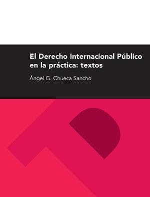 DERECHO INTERNACIONAL PÚBLICO EN LA PRÁCTICA, EL : TEXTOS (2ª ED.) | 9788492774210 | CHUECA SANCHO, ÁNGEL G.