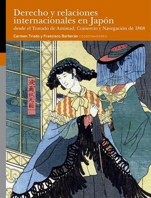 DERECHO Y RELACIONES INTERNACIONALES EN JAPÓN DESDE EL TRATADO DE AMISTAD, COMERCIO Y NAVEGACIÓN DE 1868 | 9788417873516