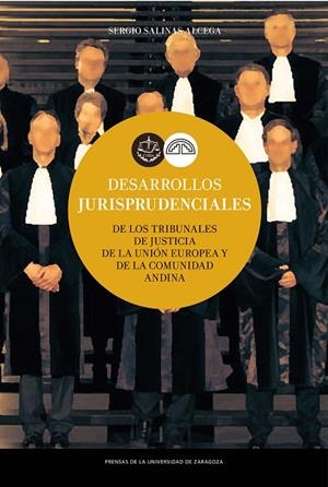 DESARROLLOS JURISPRUDENCIALES DE LOS TRIBUNALES DE JUSTICIA DE LA UNIÓN EUROPEA Y DE LA COMUNIDAD ANDINA | 9788417633271 | SALINAS ALCEGA, SERGIO / CARRERA HERNÁNDEZ, F. JESÚS / FERNÁNDEZ DE LOS CAMPOS, AÍDA / MARTÍNEZ PÉRE