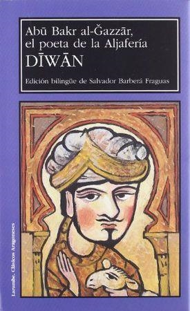 DIWAN / ABU BAKR AL-GAZZAR, EL POETA DE LA ALJAFERÍA | 9788477337416 | ABU BAKR AL-GAZZAR