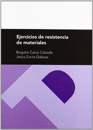 EJERCICIOS DE RESISTENCIA DE MATERIALES (2ª ED.) | 9788492521067 | ZURITA GABASA, JESÚS / CALVO CALZADA, BEGOÑA