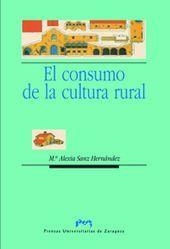 CONSUMO DE LA CULTURA RURAL, EL | 9788477339205 | SANZ HERNÁNDEZ, ALEXIA