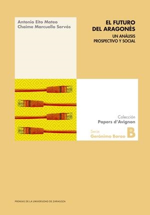 FUTURO DEL ARAGONÉS, EL. UN ANÁLISIS PROSPECTIVO Y SOCIAL | 9788413401966 | EITO MATEO, ANTONIO / MARCUELLO SERVÓS, CHAIME
